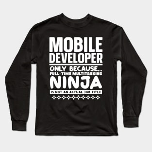 Mobile Developer Ninja Long Sleeve T-Shirt